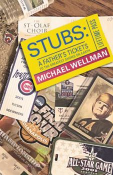 Paperback STUBS: A Father's Tickets to the Greatest Shows on Earth Book