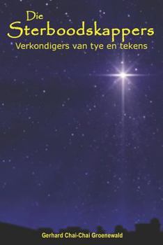 Paperback Die Sterboodskappers: Verkondigers Van Tye En Tekens [Afrikaans] Book