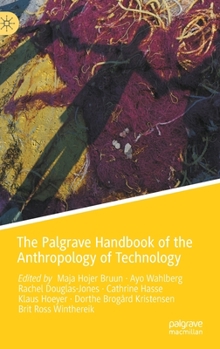 Hardcover The Palgrave Handbook of the Anthropology of Technology Book