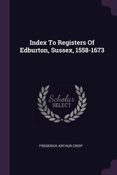 Paperback Index To Registers Of Edburton, Sussex, 1558-1673 Book
