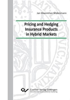 Paperback Pricing and Hedging Insurance Products in Hybrid Markets Book