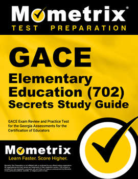 Paperback GACE Elementary Education (702) Secrets Study Guide: GACE Exam Review and Practice Test for the Georgia Assessments for the Certification of Educators Book