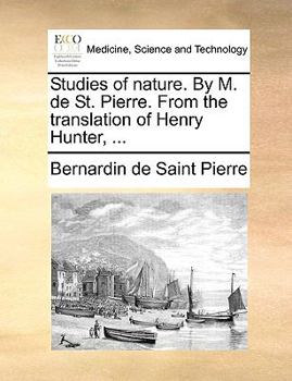 Paperback Studies of Nature. by M. de St. Pierre. from the Translation of Henry Hunter, ... Book