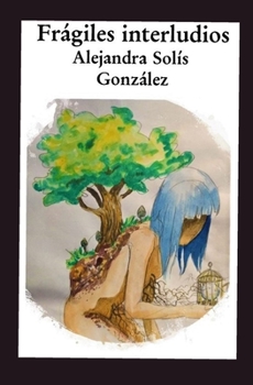 FRÁGILES INTERLUDIOS: POESÍA SILVESTRE