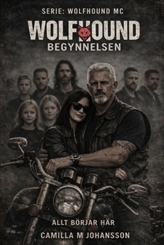 Begynnelsen: Allt börjar här. (Wolfhound Series) (Swedish Edition)