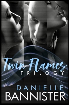 The Twin Flames Trilogy Complete Boxed Set: Pulled, Pulled Back and Pulled Back Again - Book  of the Twin Flames Trilogy