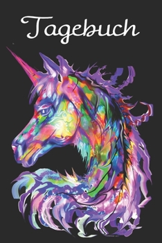Tagebuch: Einhorn Tagebuch für Mädchen (German Edition)