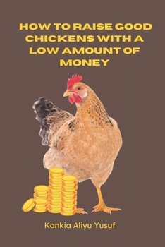 Paperback How to raise good chickens with a low amount of money Book
