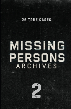 Paperback Missing Persons Archives: 20 True Missing Person Cases Book