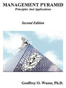 Paperback Management Pyramid: Principles and Applications, Second Edition Book