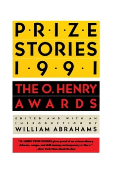 Prize Stories 1991: The O. Henry Awards (Prize Stories (O Henry Awards)) - Book  of the O. Henry Prize Collection