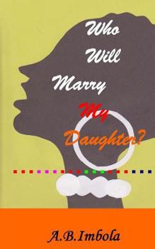 Paperback Who Will Marry My Daughter? Book