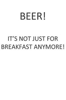 Paperback Beer! It's Not Just for Breakfast Anymore! Book