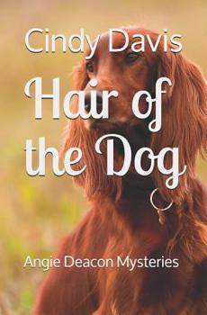 Paperback Hair of the Dog: Angie Deacon Mysteries Book