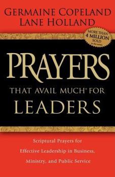 Paperback Prayers That Avail Much for Leaders: Scriptural Prayers for Effective Leadership in Business, Ministry, and Public Service Book