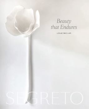 Hardcover Segreto Beauty that Endures by Leslie Sinclair Book