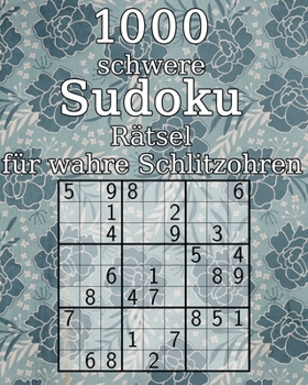 Paperback 1000 schwere Sudoku Rätsel für wahre Schlitzohren: Geschenkidee für Erwachsene, Großeltern oder Senioren Sudoku Buch inkl. Lösungen [German] Book