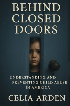 Paperback Behind Closed Doors: Understanding and Preventing Child Abuse in America Book