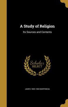 Hardcover A Study of Religion: Its Sources and Contents Book