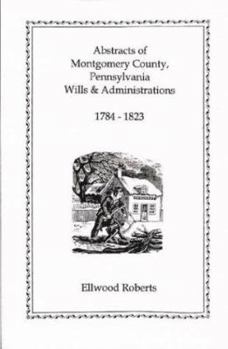 Paperback Abstracts of Montgomery County, Pennsylvania Wills 1784-1823 Book