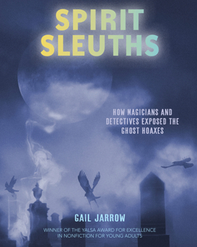 Hardcover Spirit Sleuths: How Magicians and Detectives Exposed the Ghost Hoaxes Book