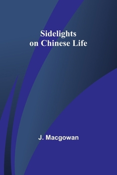 Paperback Sidelights on Chinese Life Book