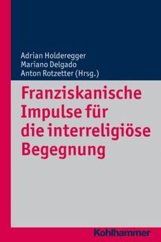 Paperback Franziskanische Impulse Fur Die Interreligiose Begegnung [German] Book