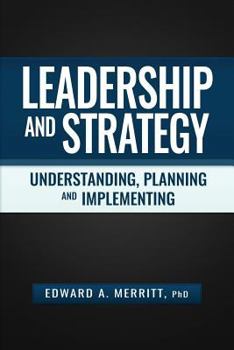 Paperback Leadership and Strategy: Understanding, Planning, and Implementing Book