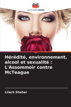 Hérédité, environnement, alcool et sexualité: L'Assommoir contre McTeague (French Edition)