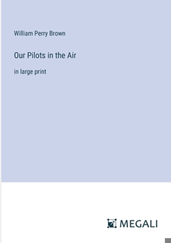 Paperback Our Pilots in the Air: in large print Book