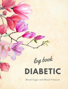 Diabetic Log Book: Blood Sugar Level and Blood Pressure Journal,Medical Monitoring Health Diary Notebook,4 Readings a day with time,8.5"x11",Diabetes ... Sugar and Blood Pressure Stages,117 Weeks