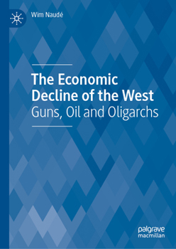 Hardcover The Economic Decline of the West: Guns, Oil and Oligarchs Book