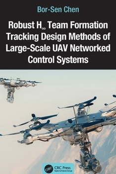 Paperback Robust H8 Team Formation Tracking Design Methods of Large-Scale UAV Networked Control Systems Book