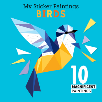 Paperback My Sticker Paintings: Birds: 10 Magnificent Paintings Book