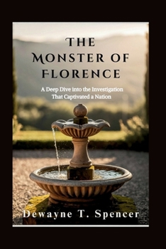 Paperback The Monster of Florence: A Deep Dive into the Investigation That Captivated a Nations Book