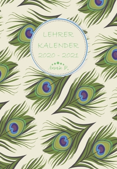 Paperback Lehrerkalender 2020 - 2021: Lehrerplaner f?r das Schuljahr 2020 - 2021 / Akademischer Kalender von August bis Juli / Jahresplaner f?r Lehrer / Auc [German] Book