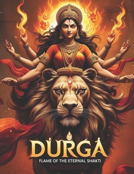 Paperback Durga: Flame of the Eternal Shakti Book