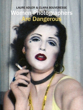 Women Photographers are Dangerous