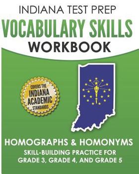 Paperback INDIANA TEST PREP Vocabulary Skills Workbook Homographs & Homonyms: Skill-Building Practice for Grade 3, Grade 4, and Grade 5 Book
