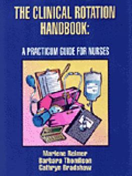 Paperback The Clinical Rotation Handbook: The Practicum Guide for Nurses Book