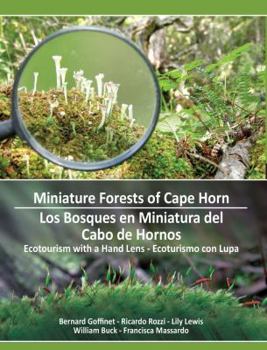 Paperback Miniature Forests of Cape Horn: Ecotourism with a Hand Lens Book