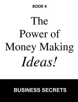 Paperback The Power of Money Making Ideas: Learn The Formula Book