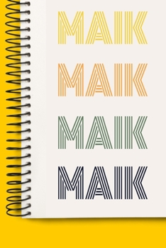 Name MAIK A beautiful personalized: Lined Notebook / Journal Gift, 120 Pages, 6 x 9 inches , NoteBook Gift For MAIK, Personal Diary, MAIK, ... to Write, work, or home!, Soft Cover, Mat