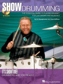 Paperback Show Drumming: The Essential Guide to Playing Drumset for Live Shows and Musicals Book