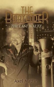 Paperback The Bartender: The Last Waltz Book