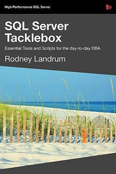 Paperback SQL Server Tacklebox Essential Tools and Scripts for the Day-To-Day DBA Book