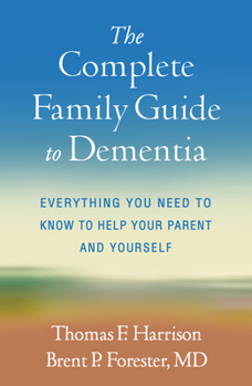 Hardcover The Complete Family Guide to Dementia: Everything You Need to Know to Help Your Parent and Yourself Book