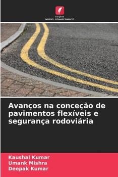 Paperback Avanços na conceção de pavimentos flexíveis e segurança rodoviária [Portuguese] Book