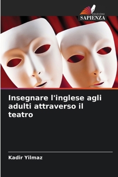 Paperback Insegnare l'inglese agli adulti attraverso il teatro [Italian] Book