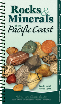 Rocks & Minerals of the Pacific Coast: Your Way to Easily Identify Rocks & Minerals - Book  of the Adventure Quick Guides